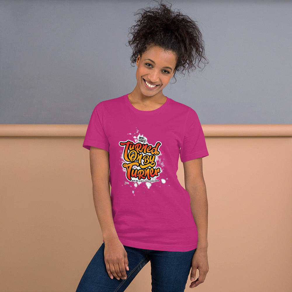 Turned On By Turner - Hot For Teacher Unisex t-shirt